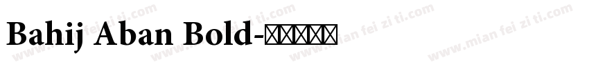 Bahij Aban Bold字体转换